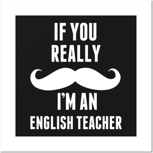 If You Really I’m An English Teacher – T & Accessories Posters and Art